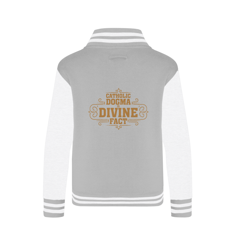 Catholic Dogma is Divine Fact Varsity Jacket
