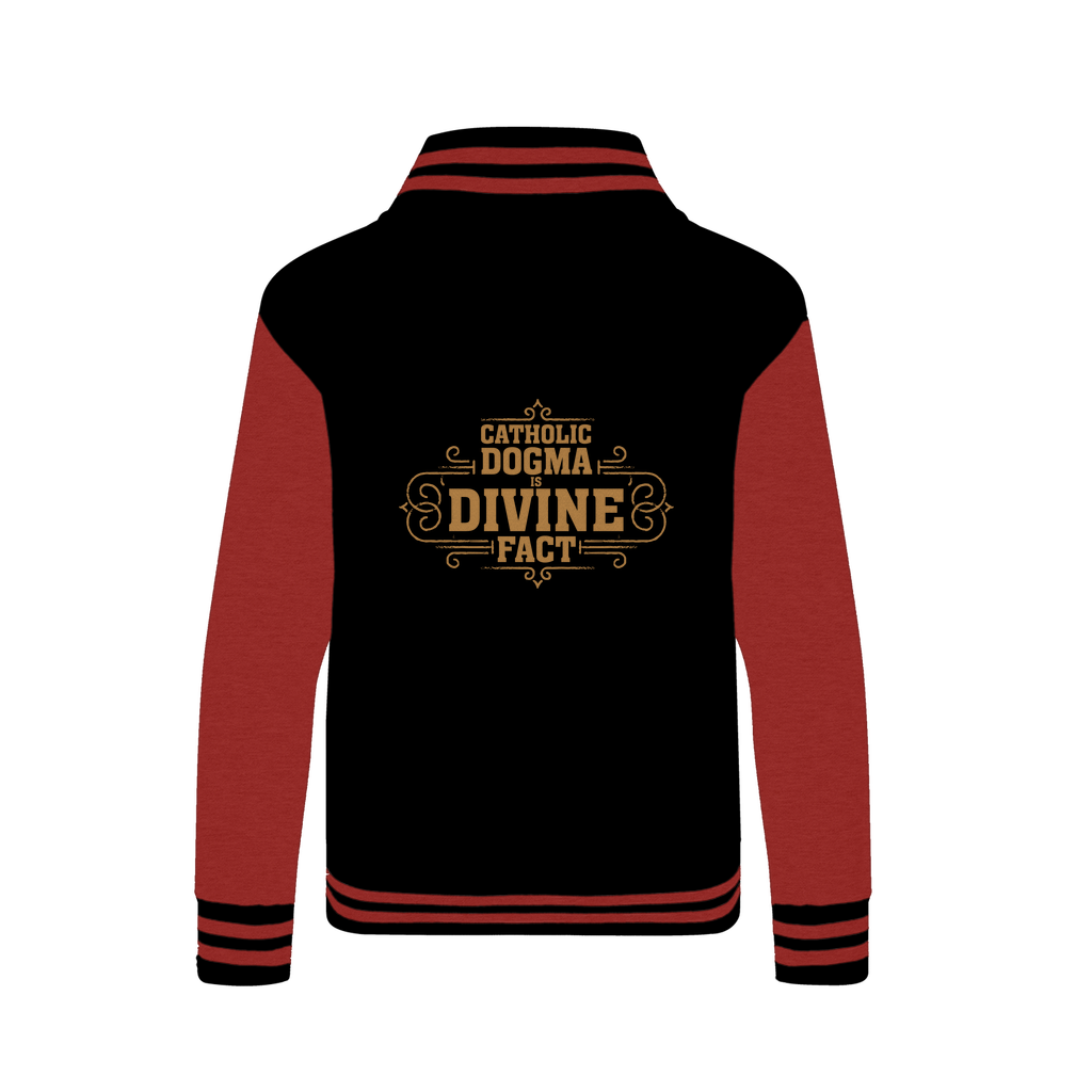 Catholic Dogma is Divine Fact Varsity Jacket
