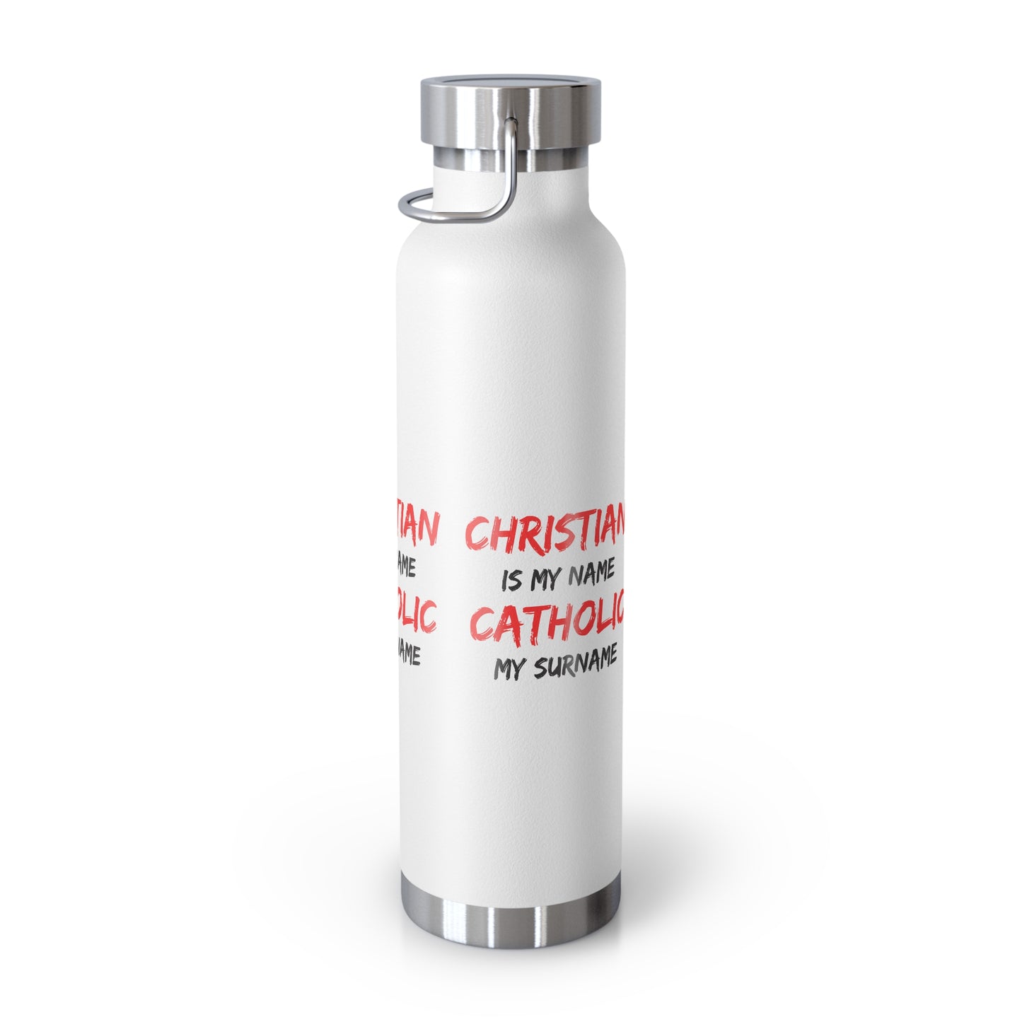 Christian is my Name, Catholic my Surname Copper Vacuum Insulated Bottle, 22oz