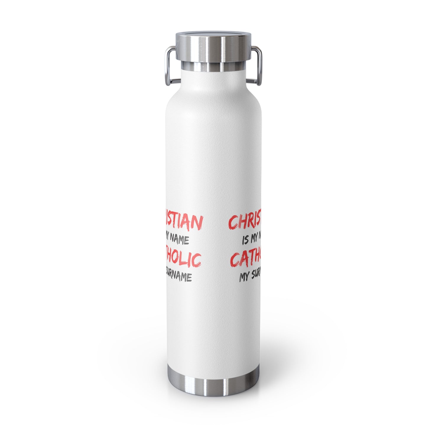 Christian is my Name, Catholic my Surname Copper Vacuum Insulated Bottle, 22oz