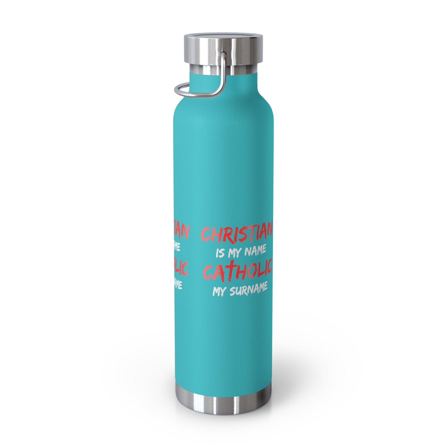 Christian is my Name, Catholic my Surname Copper Vacuum Insulated Bottle, 22oz