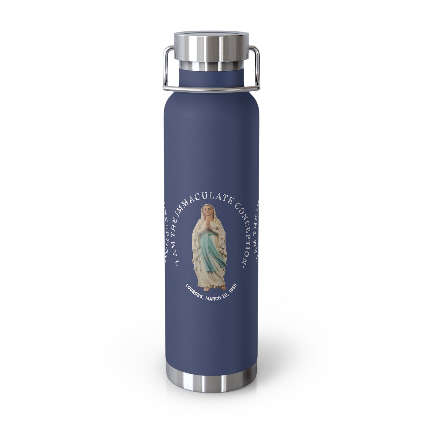 "I Am the Immaculate Conception" - Lourdes, France March 25, 1858 Copper Vacuum Insulated Bottle, 22oz