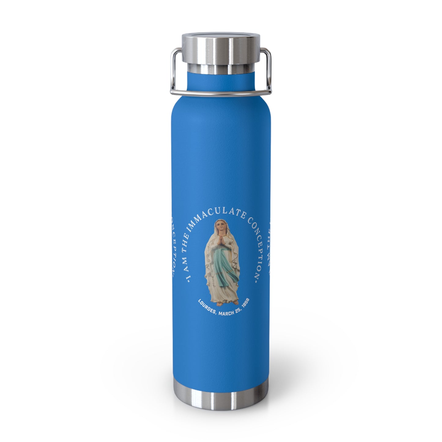 "I Am the Immaculate Conception" - Lourdes, France March 25, 1858 Copper Vacuum Insulated Bottle, 22oz