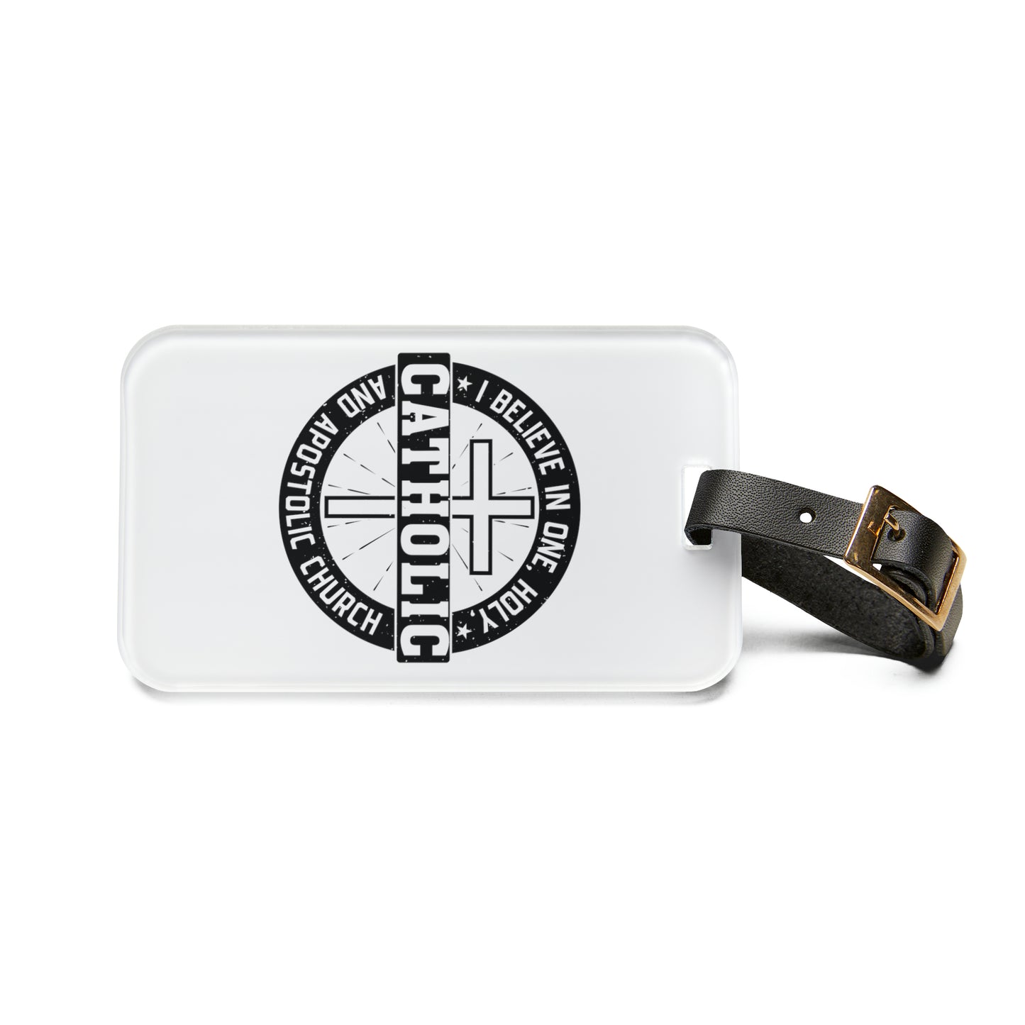 I Believe in One, Holy, Catholic and Apostolic Church Luggage Tag