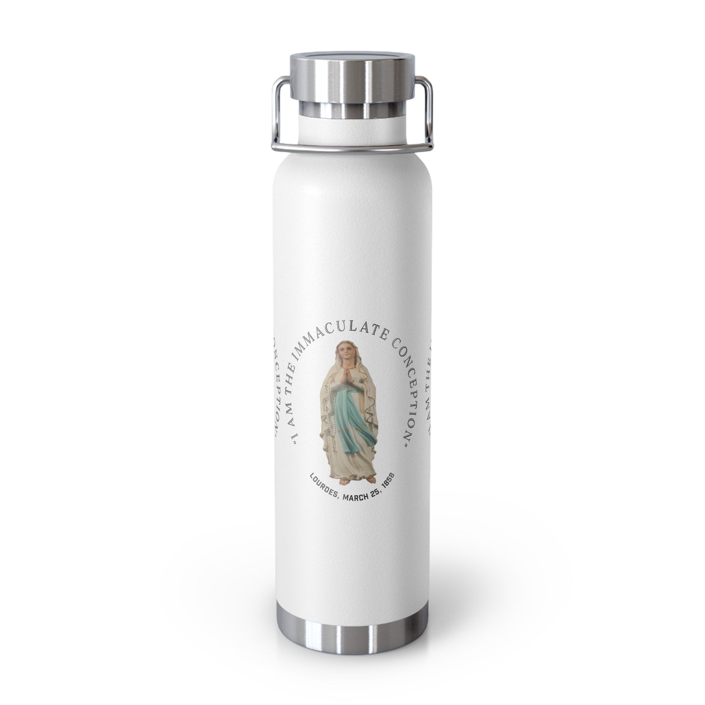 "I Am the Immaculate Conception" - Lourdes, France March 25, 1858 Copper Vacuum Insulated Bottle, 22oz