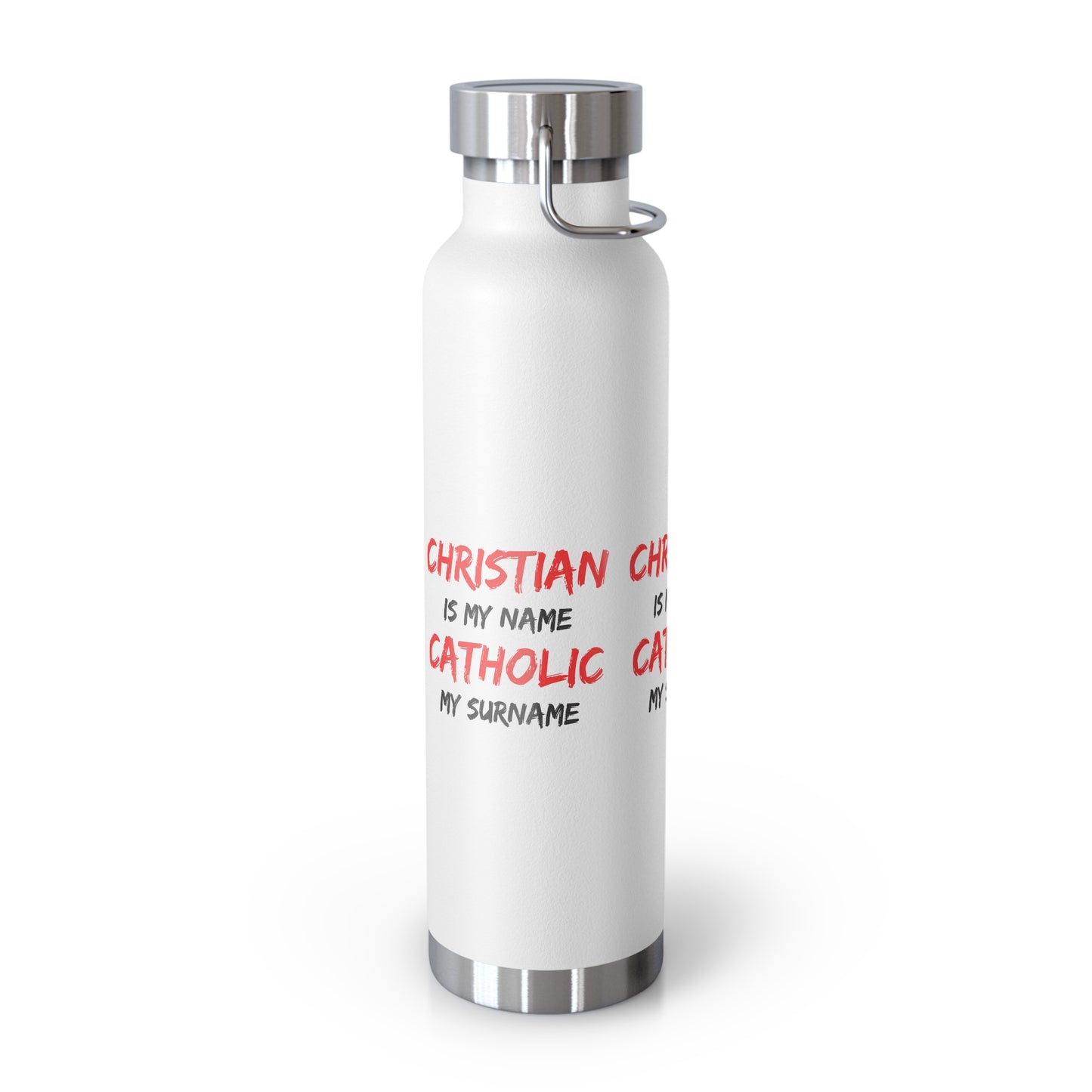 Christian is my Name, Catholic my Surname Copper Vacuum Insulated Bottle, 22oz
