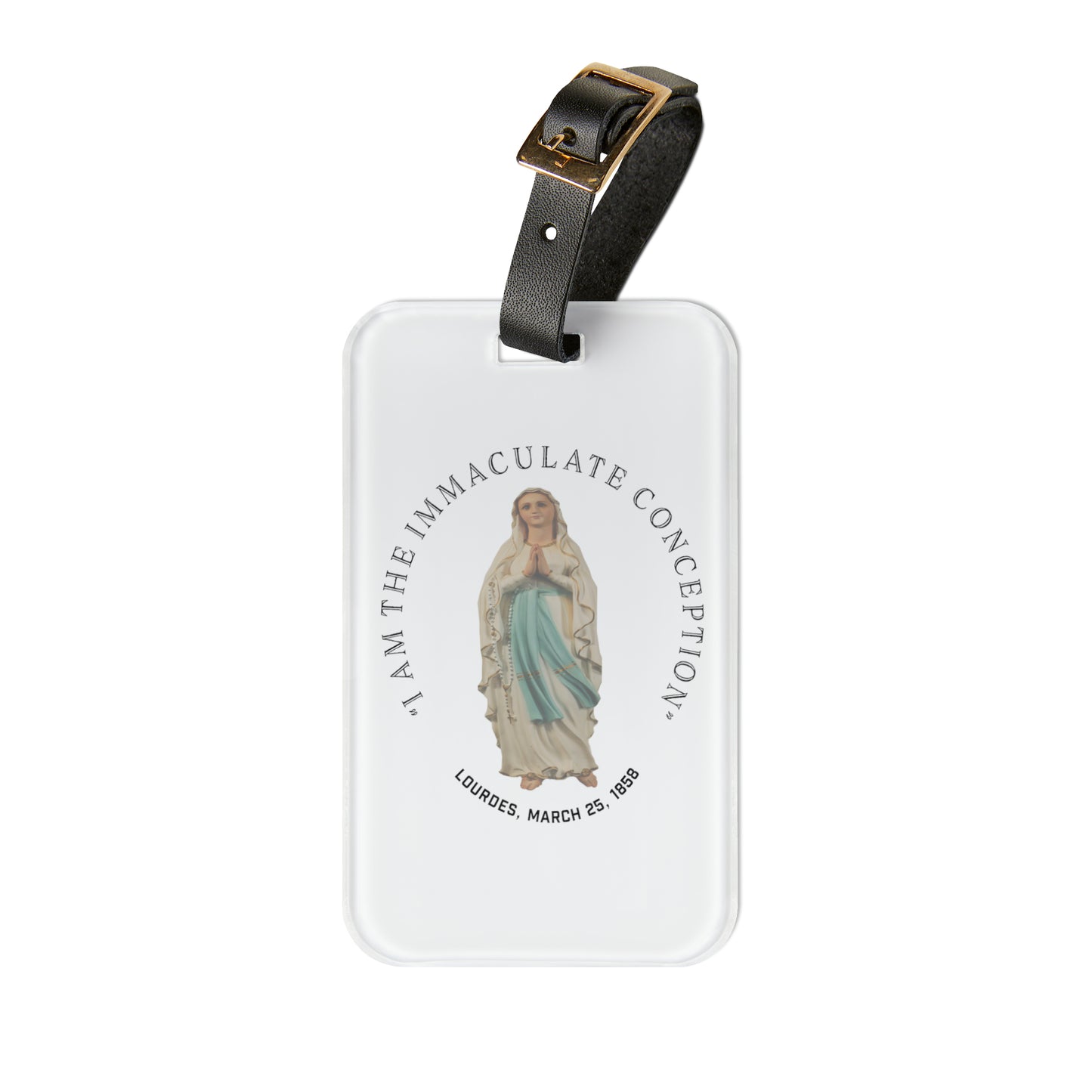 "I Am the Immaculate Conception" - Lourdes, France March 25, 1858 Luggage Tag