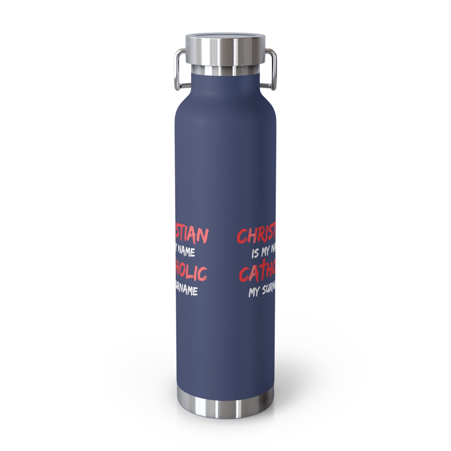 Christian is my Name, Catholic my Surname Copper Vacuum Insulated Bottle, 22oz