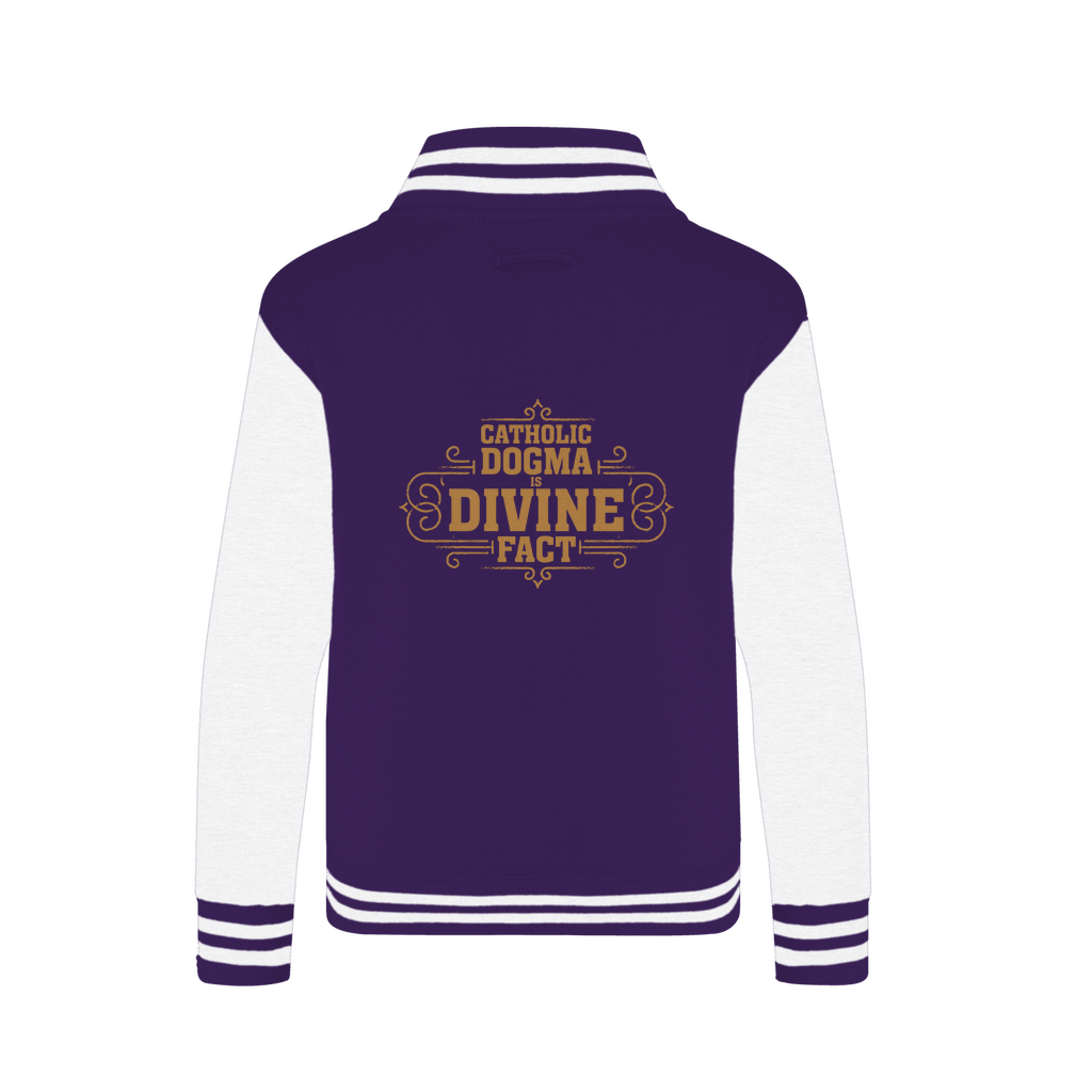Catholic Dogma is Divine Fact Varsity Jacket