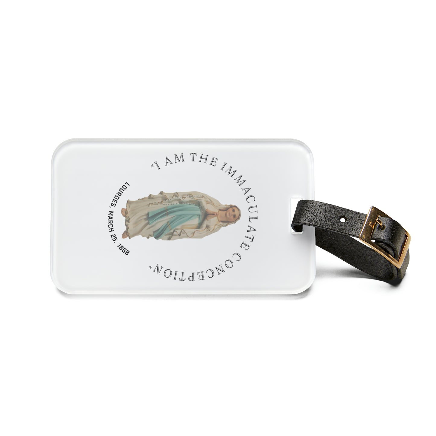 "I Am the Immaculate Conception" - Lourdes, France March 25, 1858 Luggage Tag