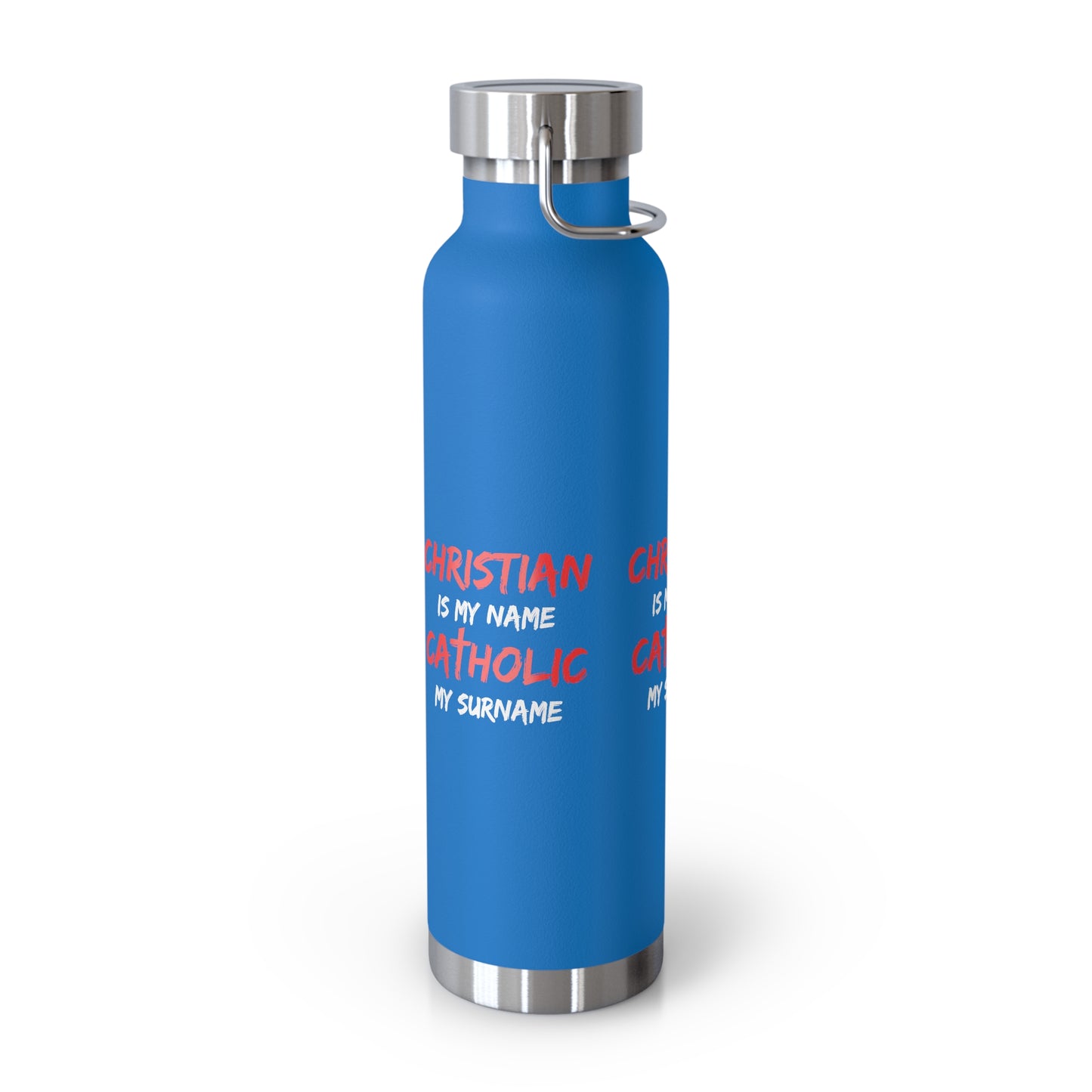 Christian is my Name, Catholic my Surname Copper Vacuum Insulated Bottle, 22oz