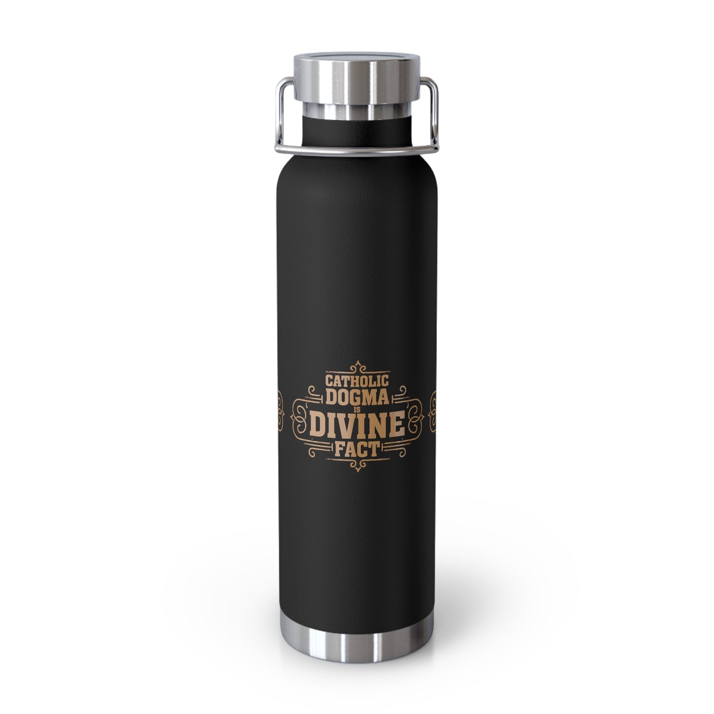 Catholic Dogma is Divine Fact Copper Vacuum Insulated Bottle, 22oz