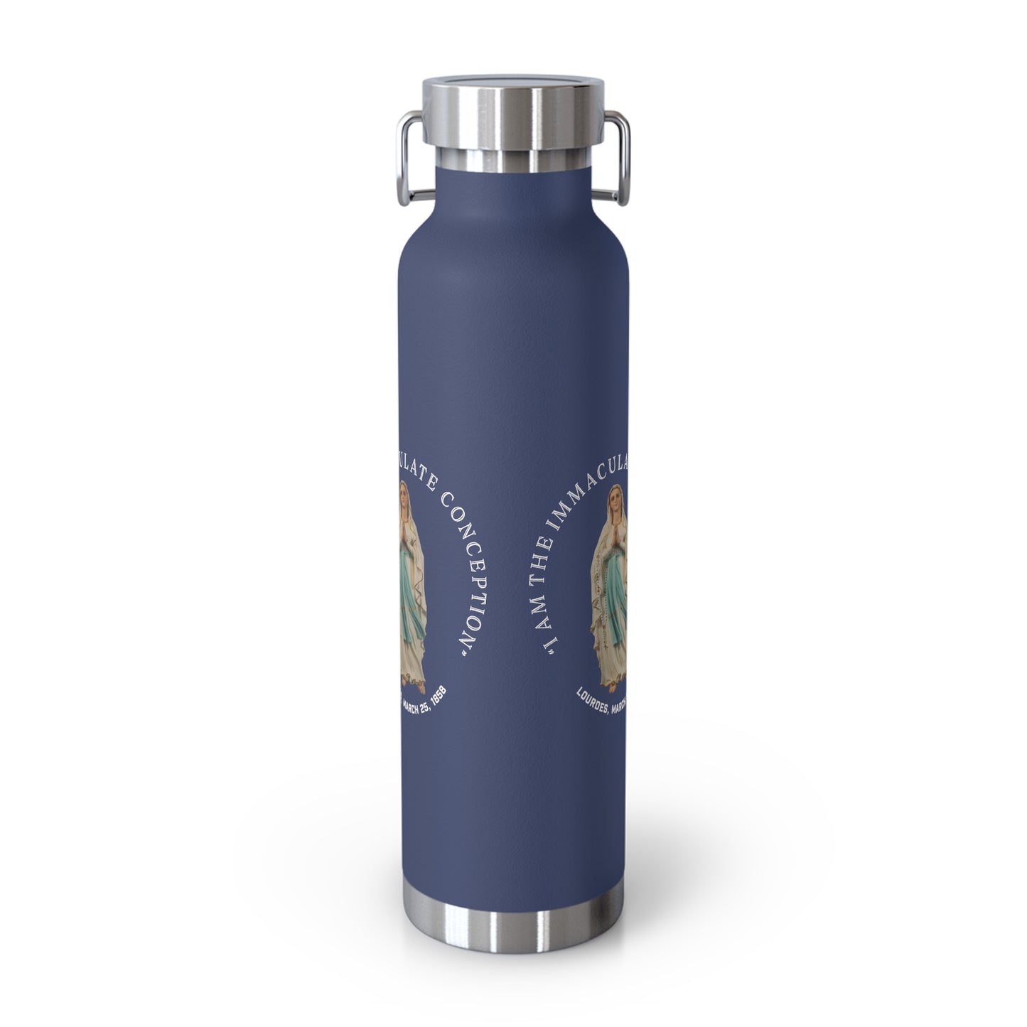 "I Am the Immaculate Conception" - Lourdes, France March 25, 1858 Copper Vacuum Insulated Bottle, 22oz