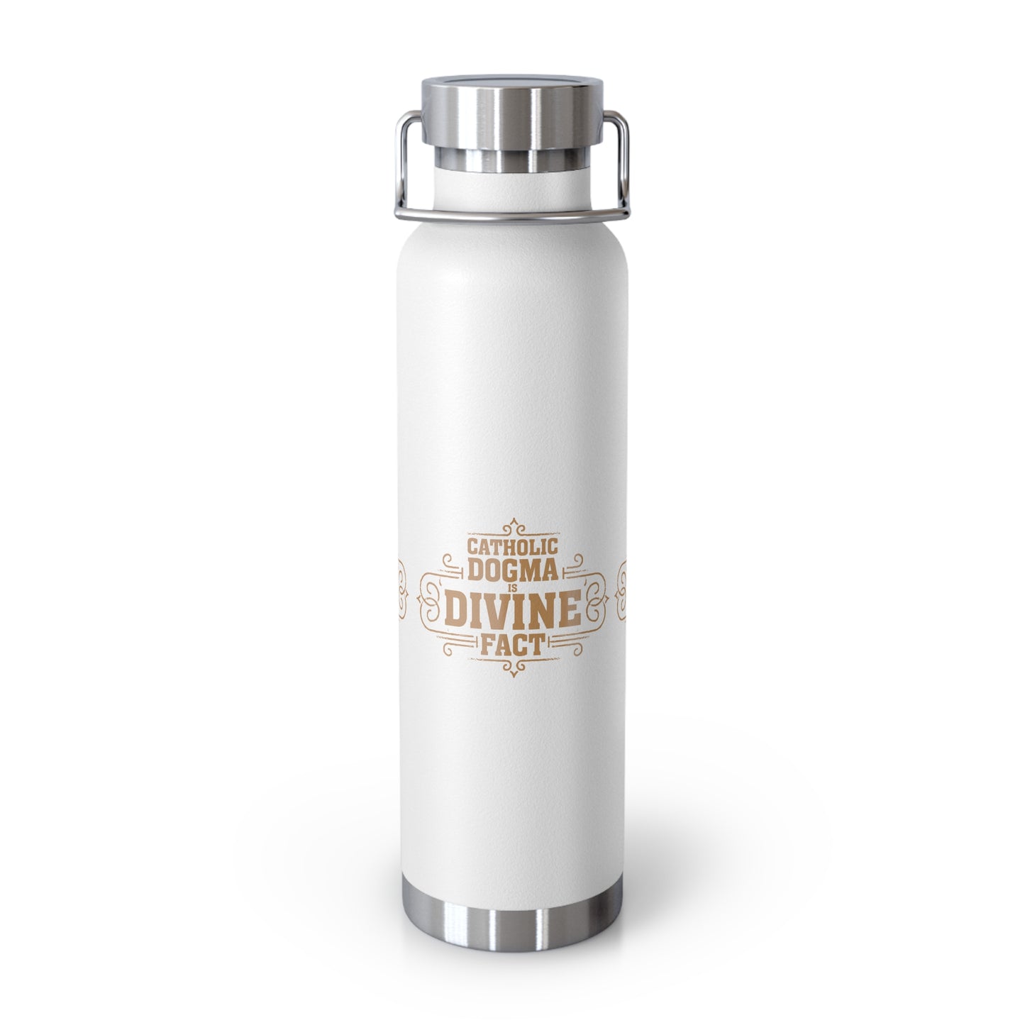 Catholic Dogma is Divine Fact Copper Vacuum Insulated Bottle, 22oz