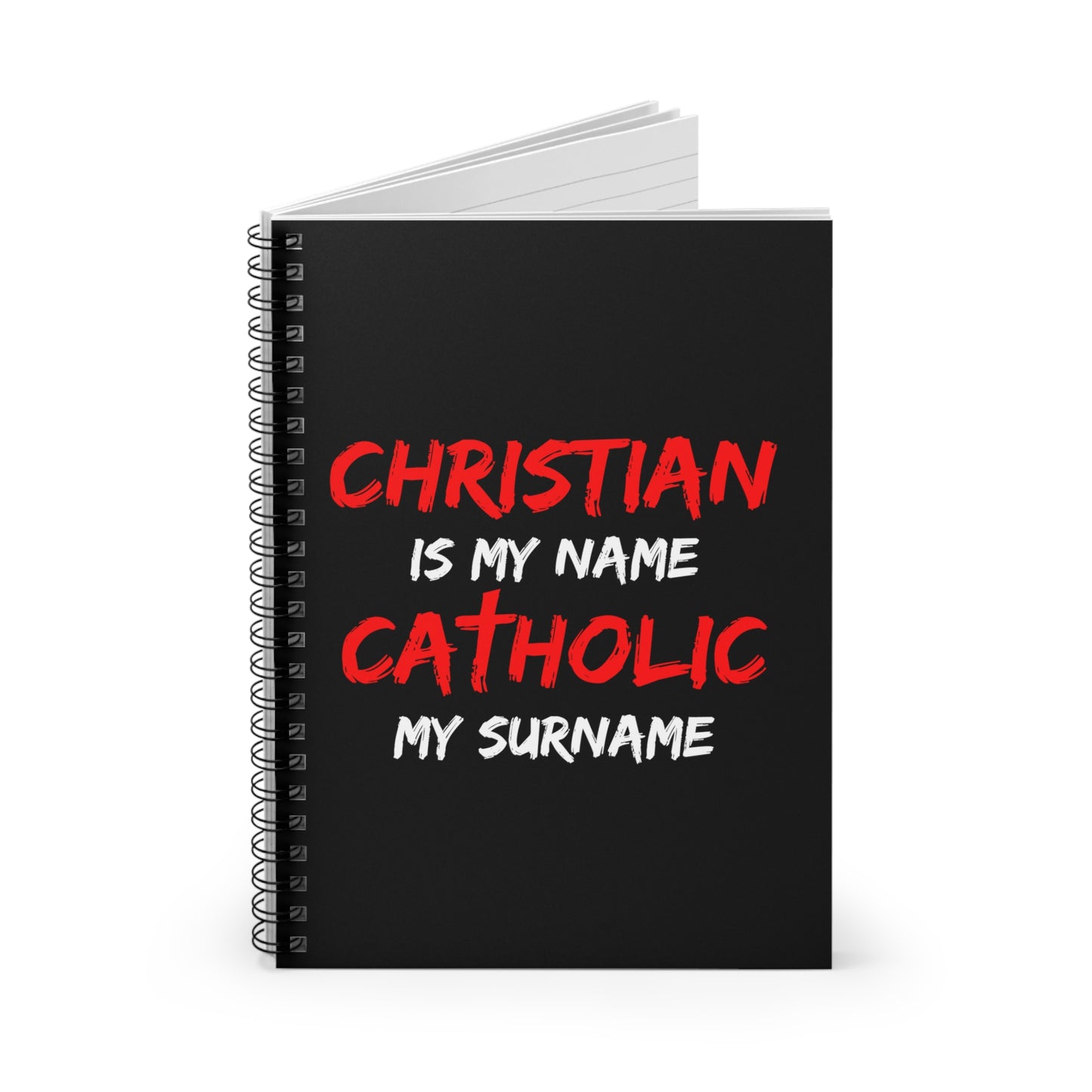 Christian is my Name, Catholic my Surname Spiral Notebook - Ruled Line