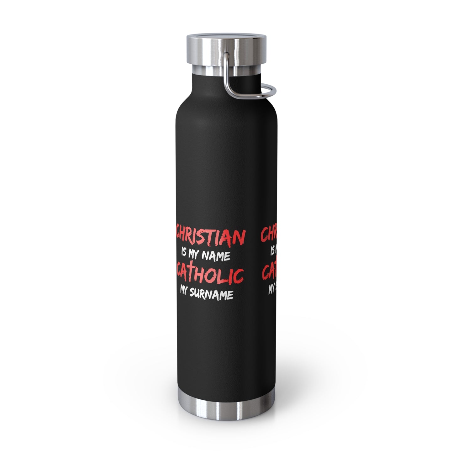 Christian is my Name, Catholic my Surname Copper Vacuum Insulated Bottle, 22oz