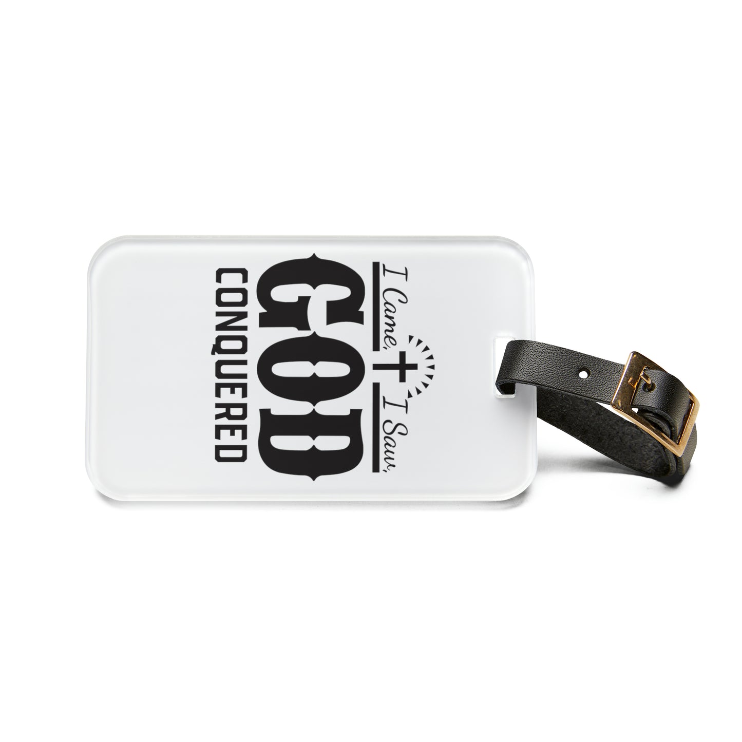I came, I saw, God Conquered Luggage Tag