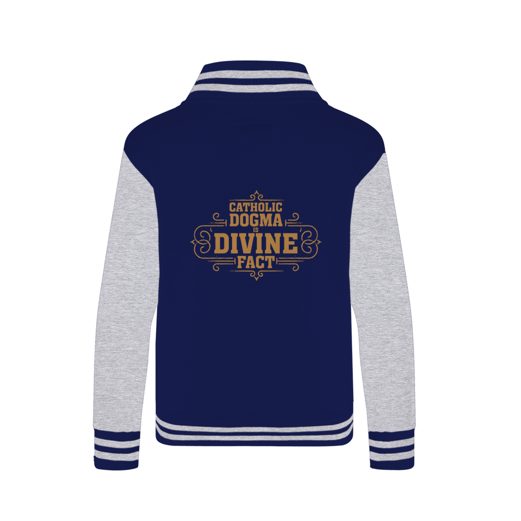 Catholic Dogma is Divine Fact Varsity Jacket