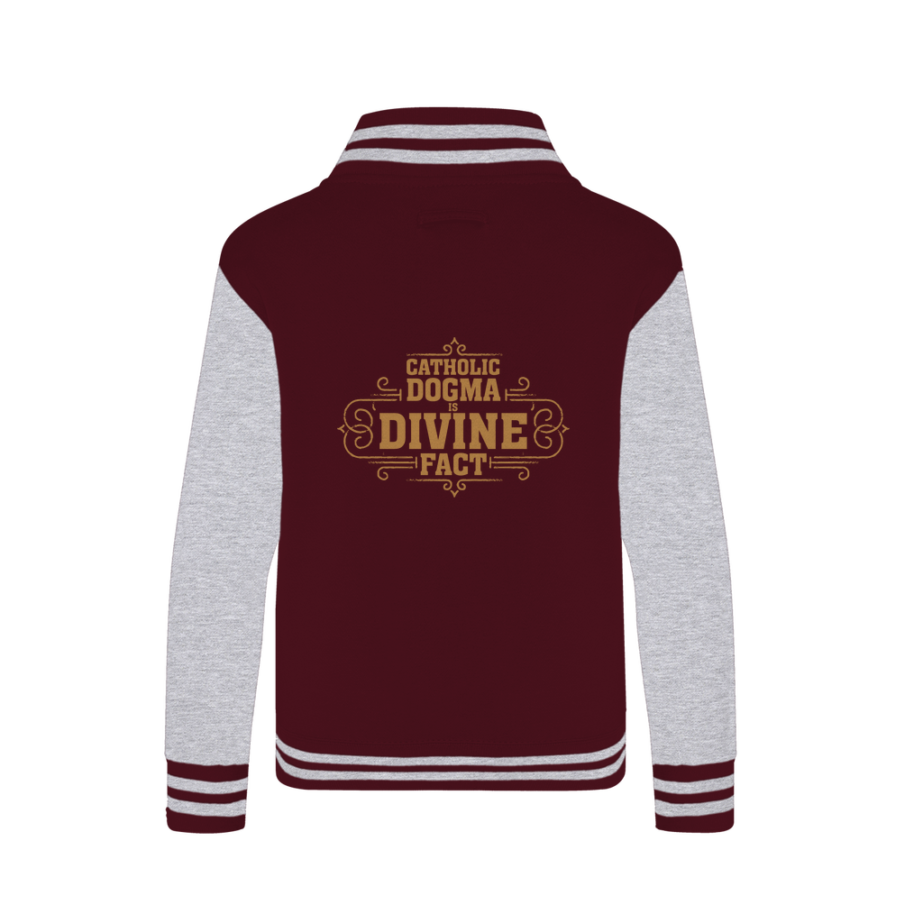 Catholic Dogma is Divine Fact Varsity Jacket