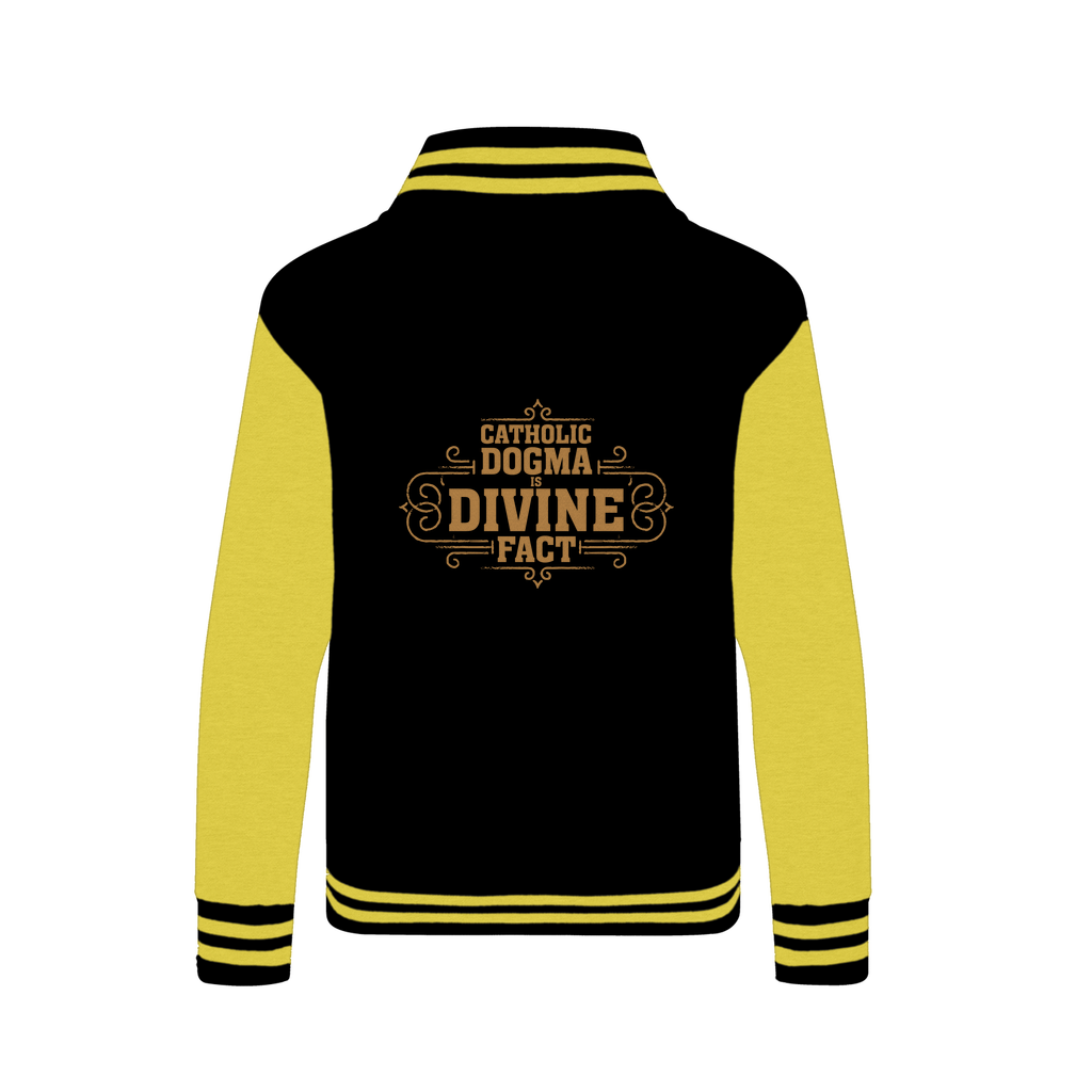 Catholic Dogma is Divine Fact Varsity Jacket