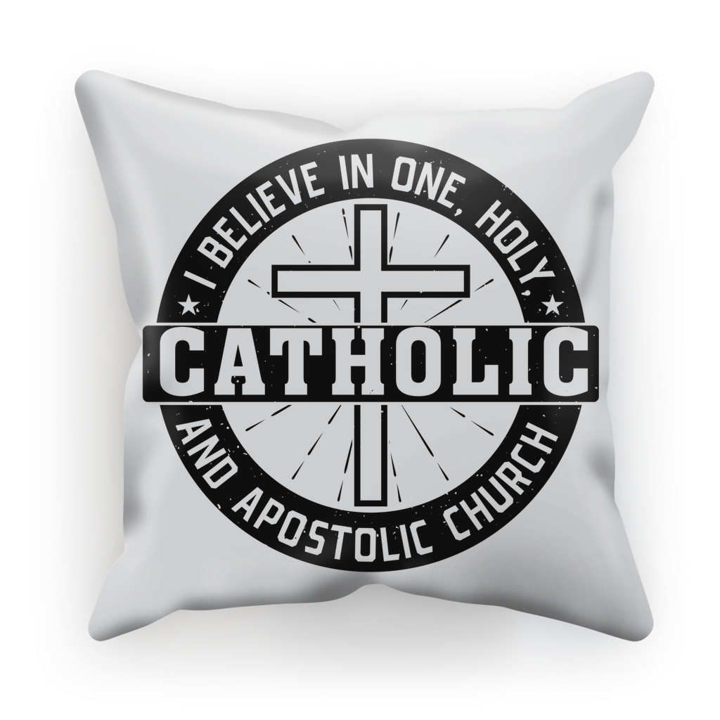I Believe in One, Holy, Catholic and Apostolic Church Cushion Cover