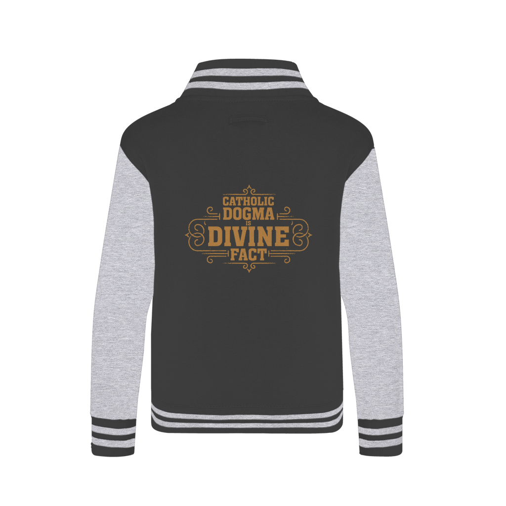 Catholic Dogma is Divine Fact Varsity Jacket