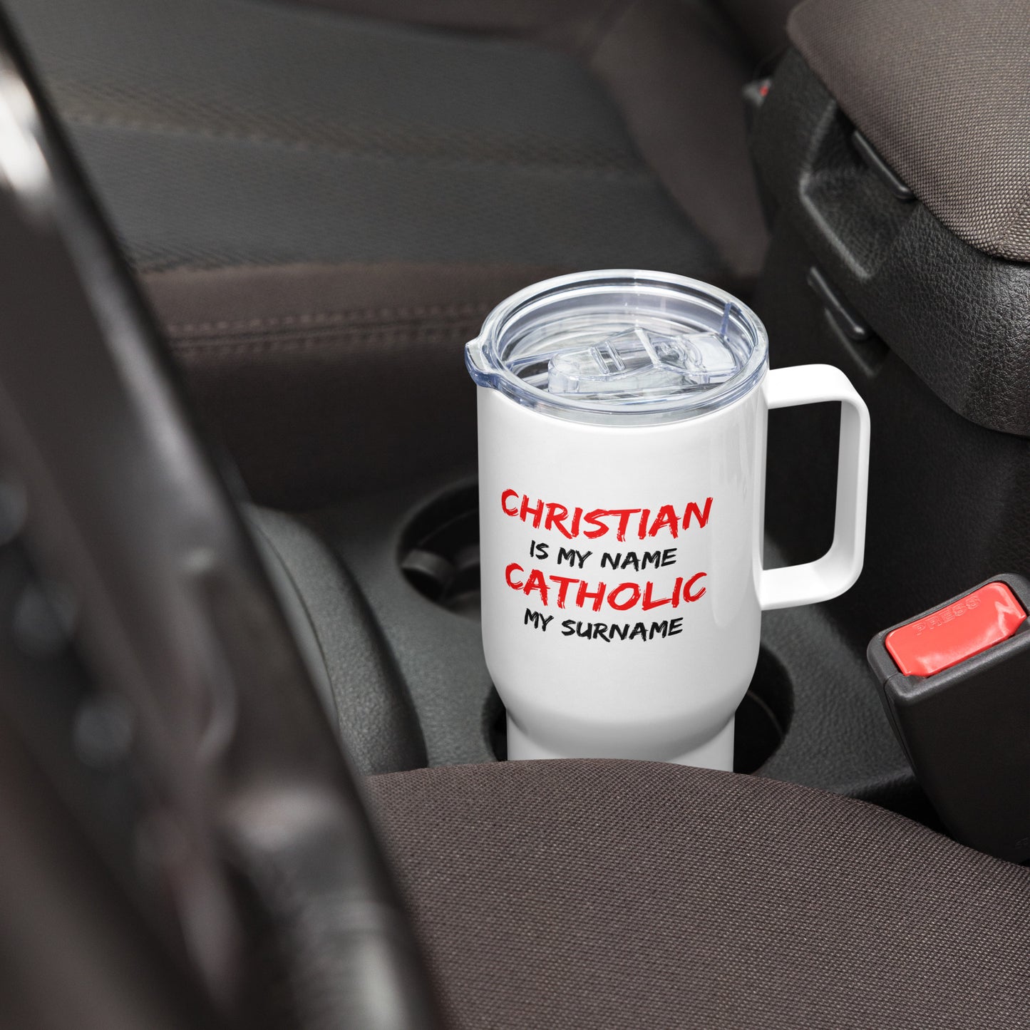Christian is my Name, Catholic my Surname Travel mug with a handle