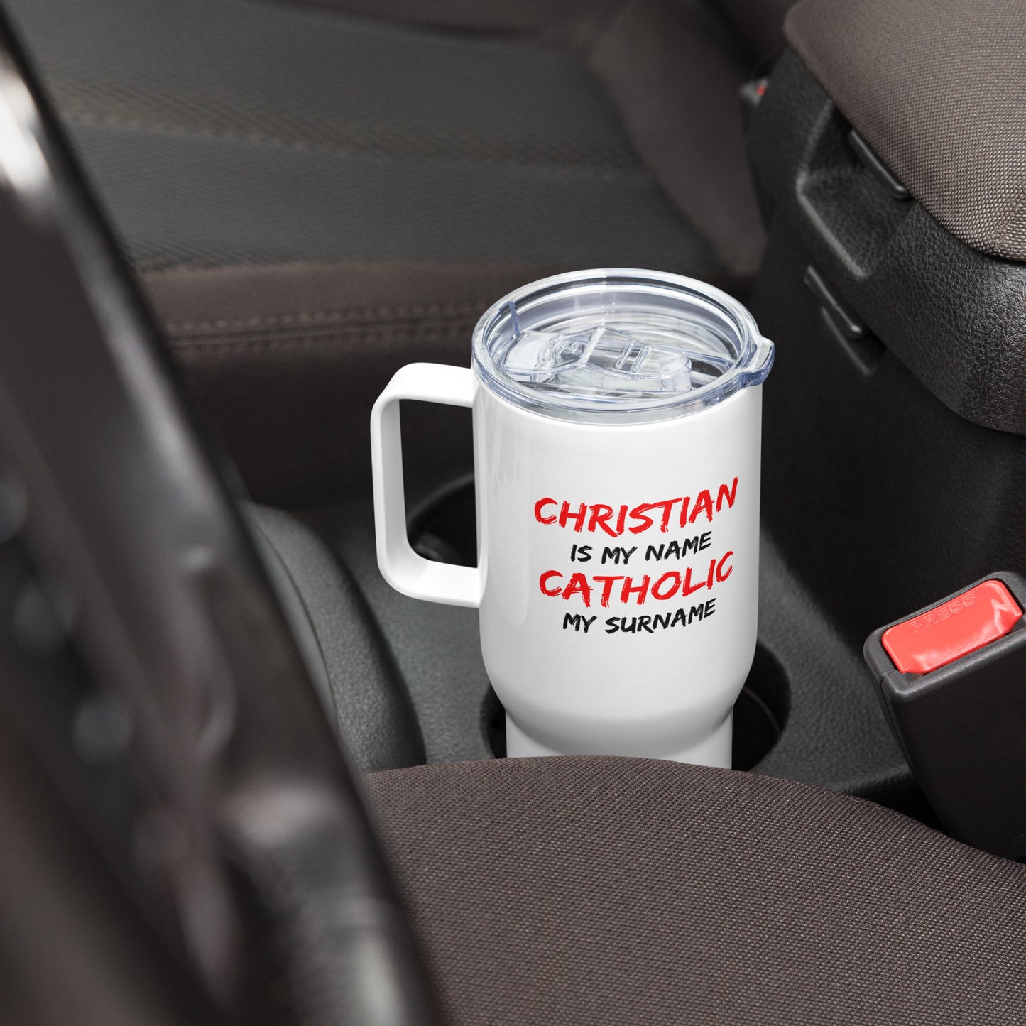 Christian is my Name, Catholic my Surname Travel mug with a handle