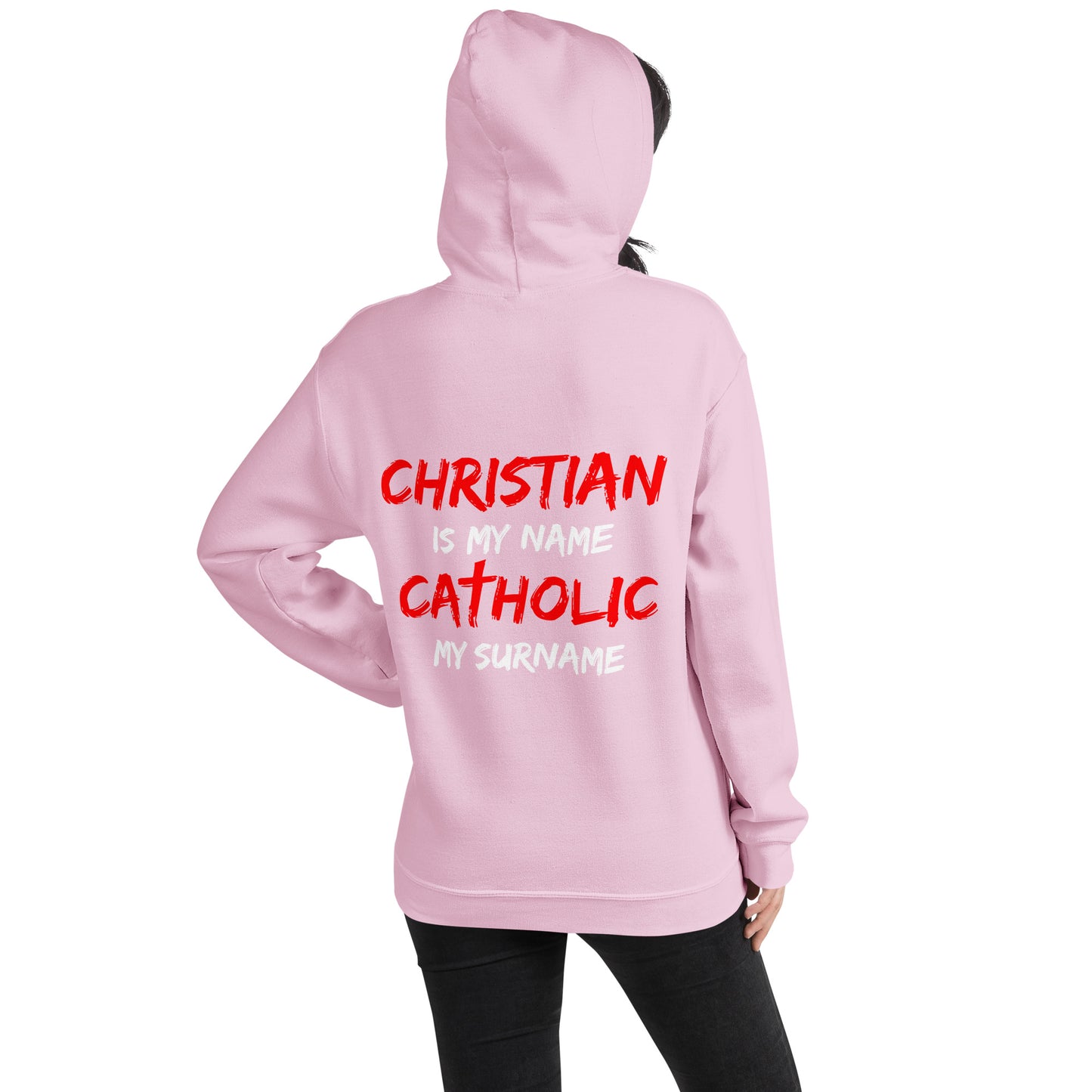 Christian is my Name, Catholic my Surname Women's Hoodie