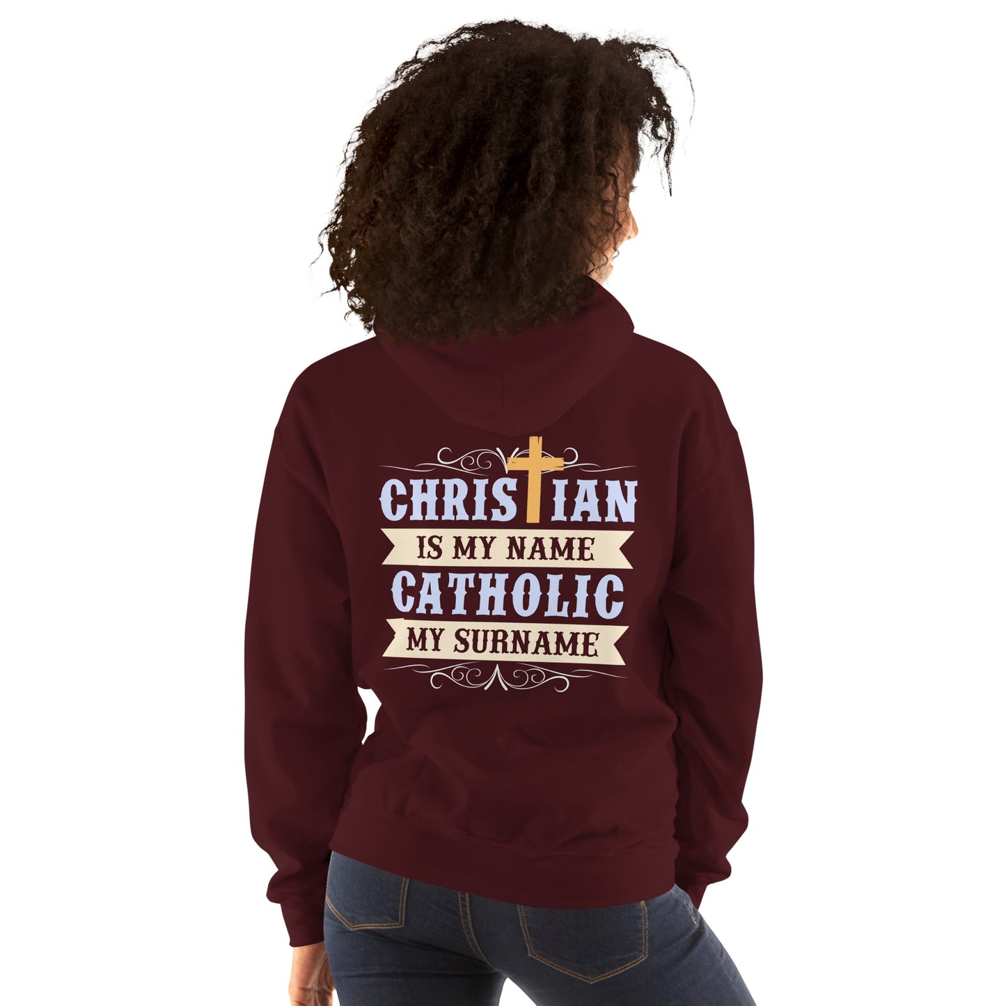 Christian is my Name, Catholic my Surname Women's Hoodie