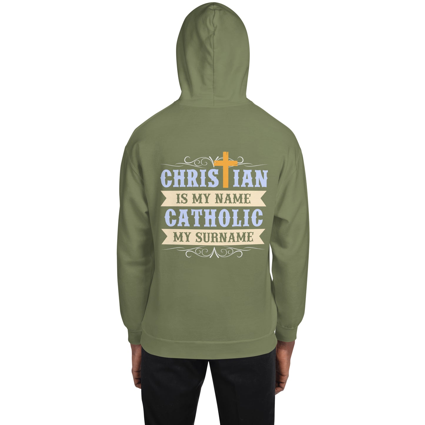 Christian is my Name, Catholic my Surname Men's Hoodie
