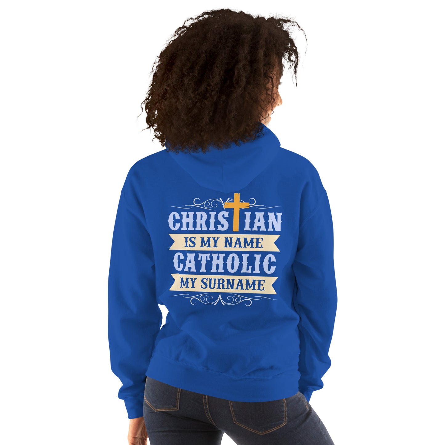 Christian is my Name, Catholic my Surname Women's Hoodie