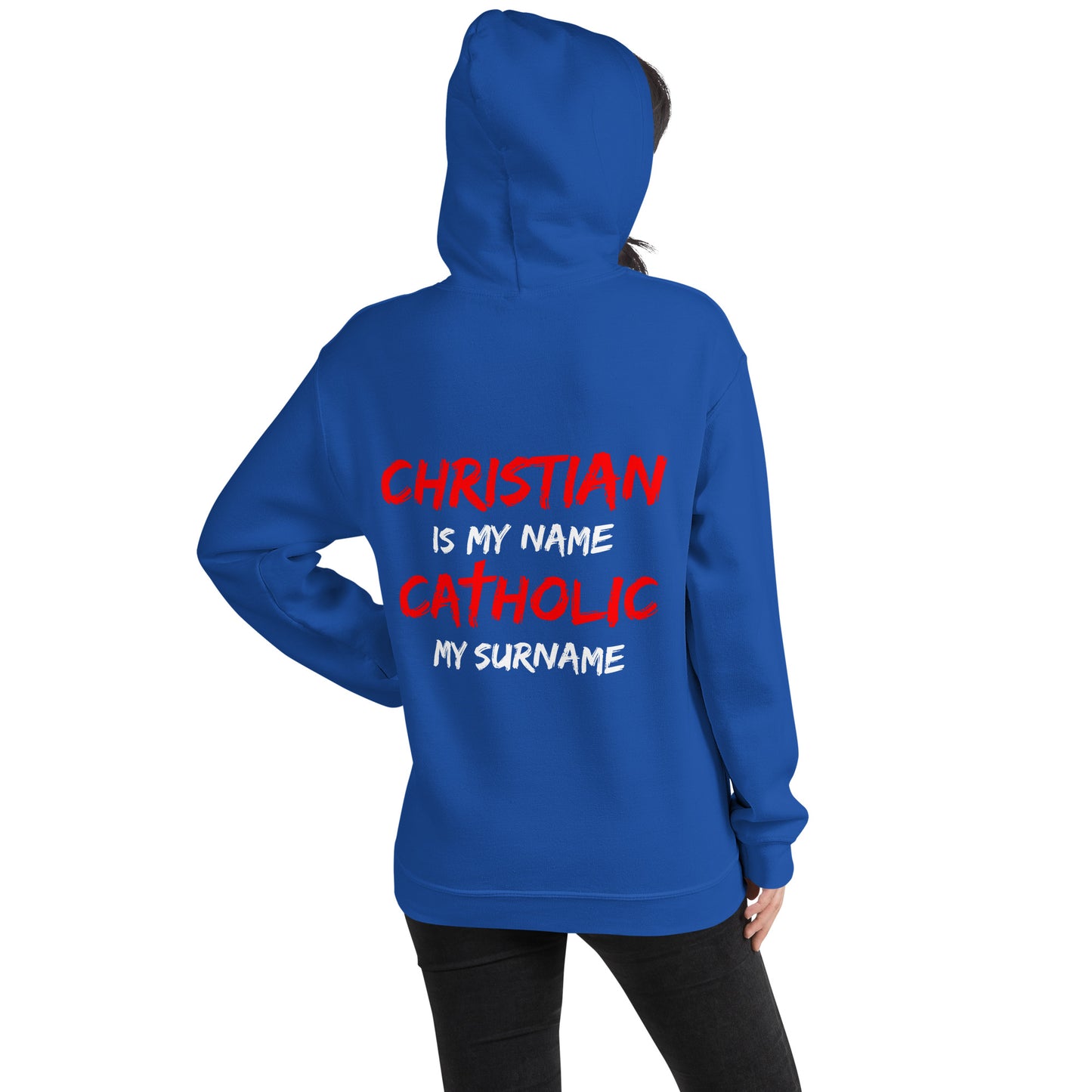 Christian is my Name, Catholic my Surname Women's Hoodie
