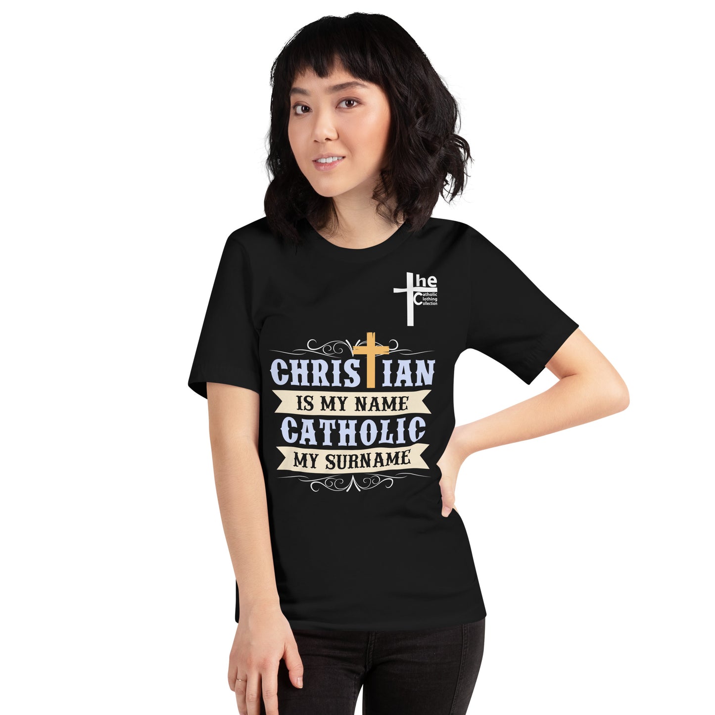 Christian is my Name, Catholic my Surname Women's t-Shirt