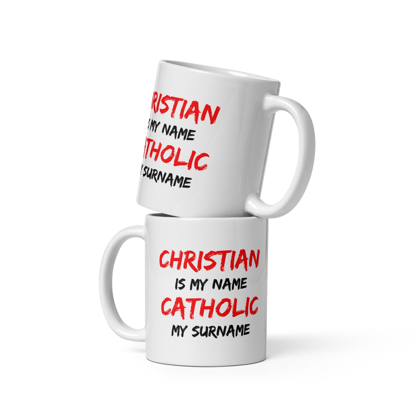 Christian is my Name, Catholic my Surname White glossy mug