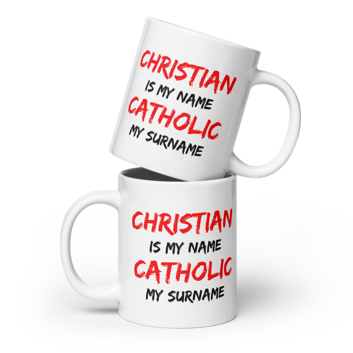 Christian is my Name, Catholic my Surname White glossy mug