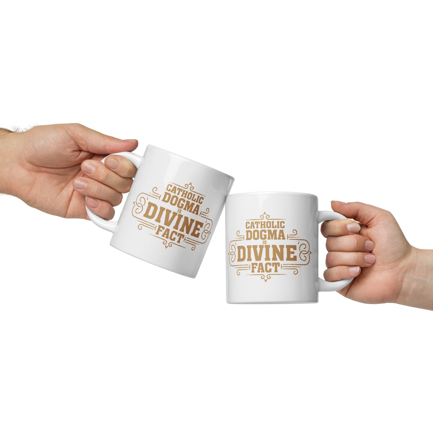 Catholic Dogma is Divine Fact White glossy mug