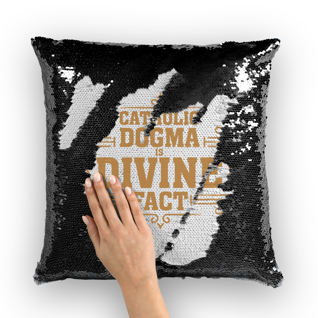 Catholic Dogma is Divine Fact Sequin Cushion Cover