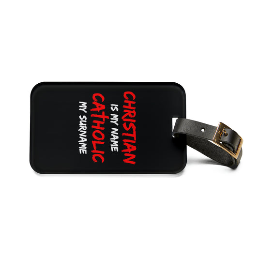 Christian is my Name, Catholic my Surname Luggage Tag