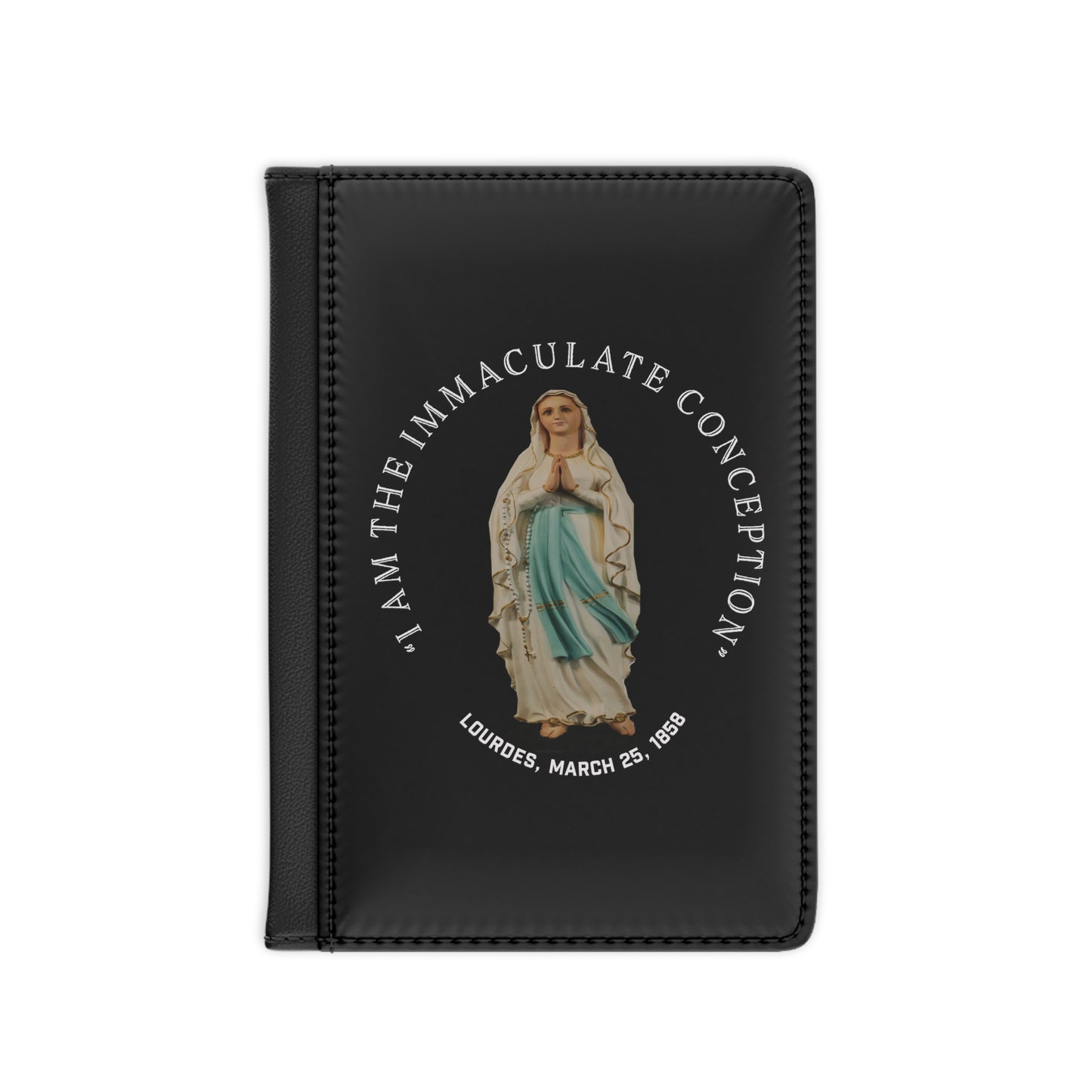 "I Am the Immaculate Conception" - Lourdes, France March 25, 1858 Passport Cover