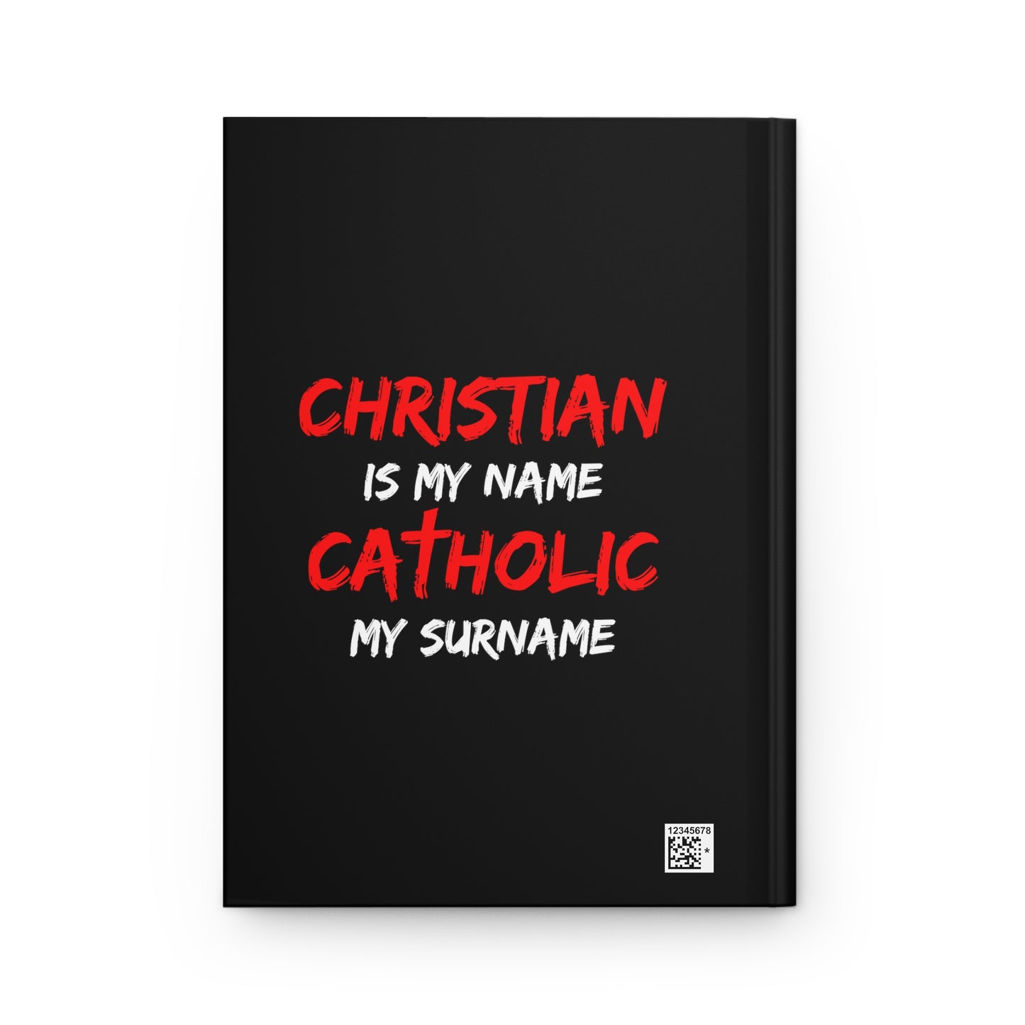 Christian is my Name, Catholic my Surname Hardcover Journal Matte