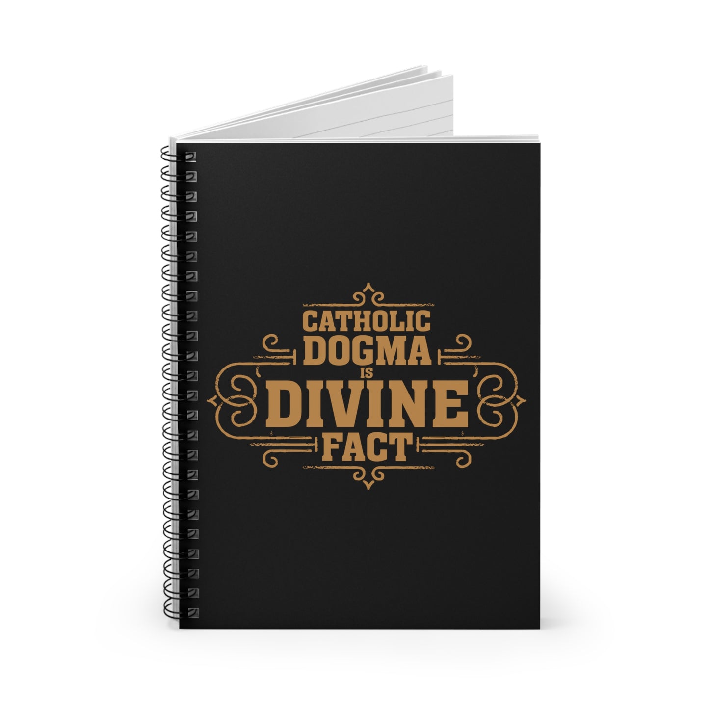 Catholic Dogma is Divine Fact Spiral Notebook - Ruled Line