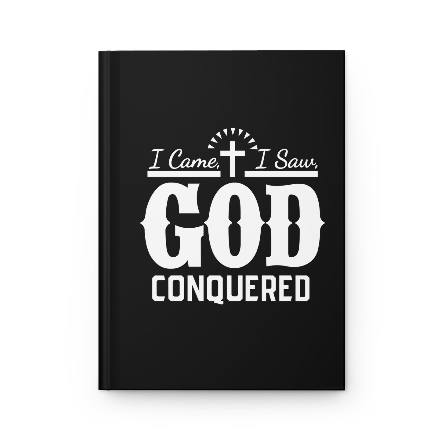 I came, I saw, God Conquered Hardcover Journal Matte