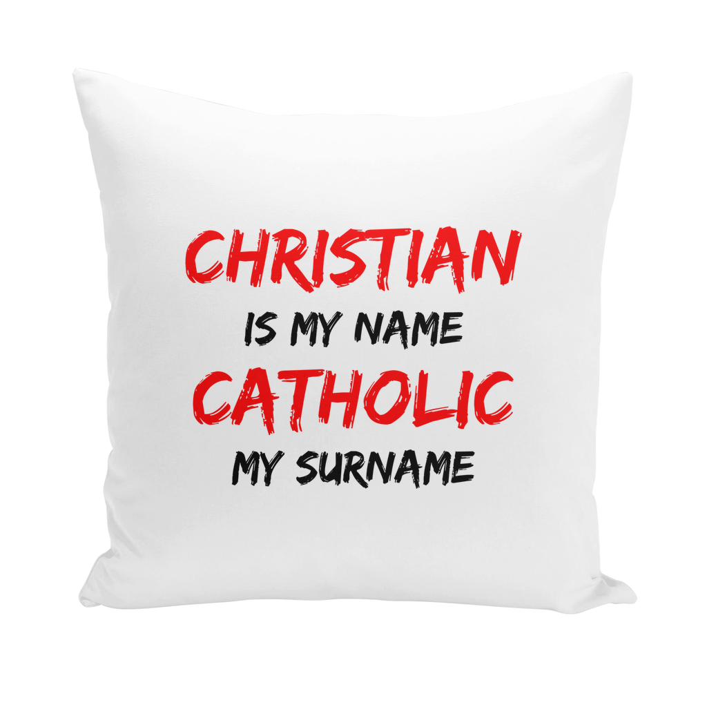 Christian is my Name, Catholic my Surname Throw Pillows