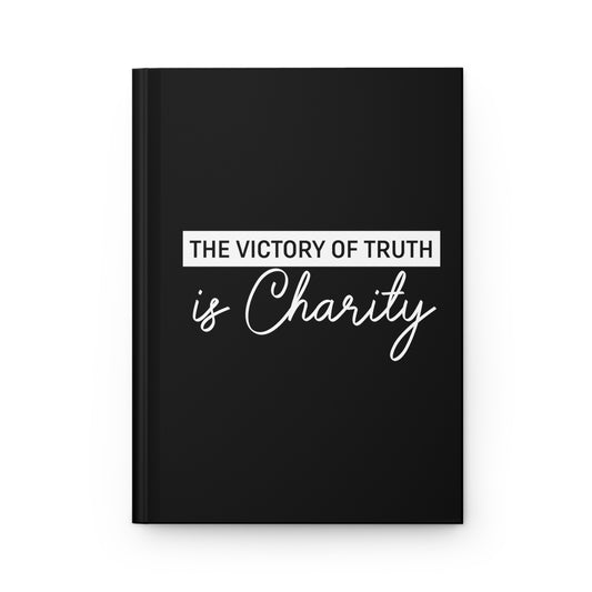 The Victory of Truth is Charity Hardcover Journal Matte