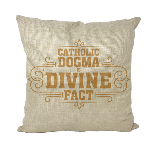 Catholic Dogma is Divine Fact Throw Pillow with Insert