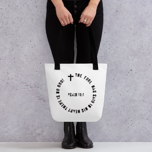 The Fool Says There is No God Psalm 13:1 Tote bag