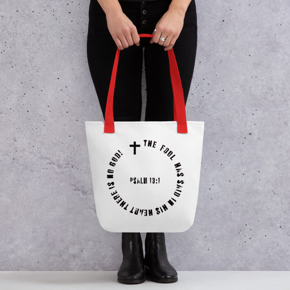 The Fool Says There is No God Psalm 13:1 Tote bag