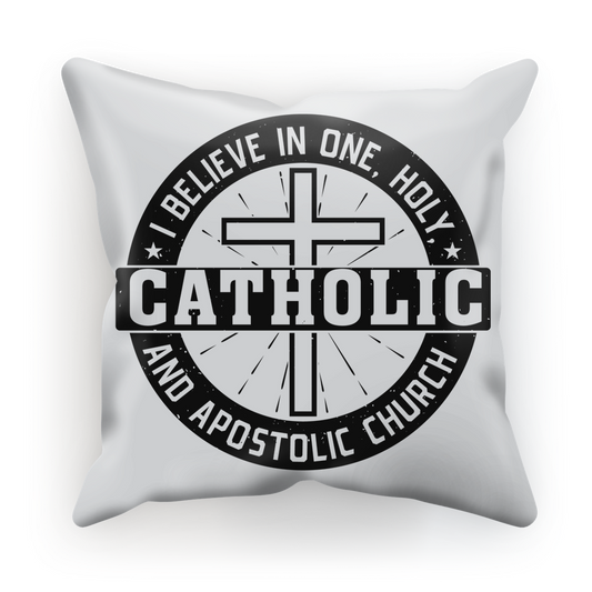 I Believe in One, Holy, Catholic and Apostolic Church Cushion Cover