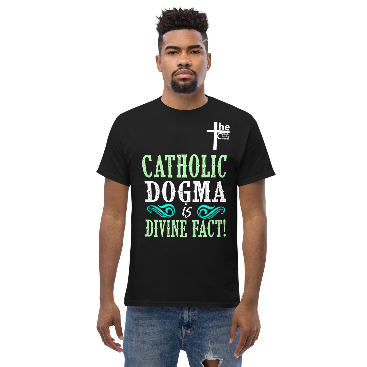 Catholic Dogma is Divine Fact Men's t-Shirt